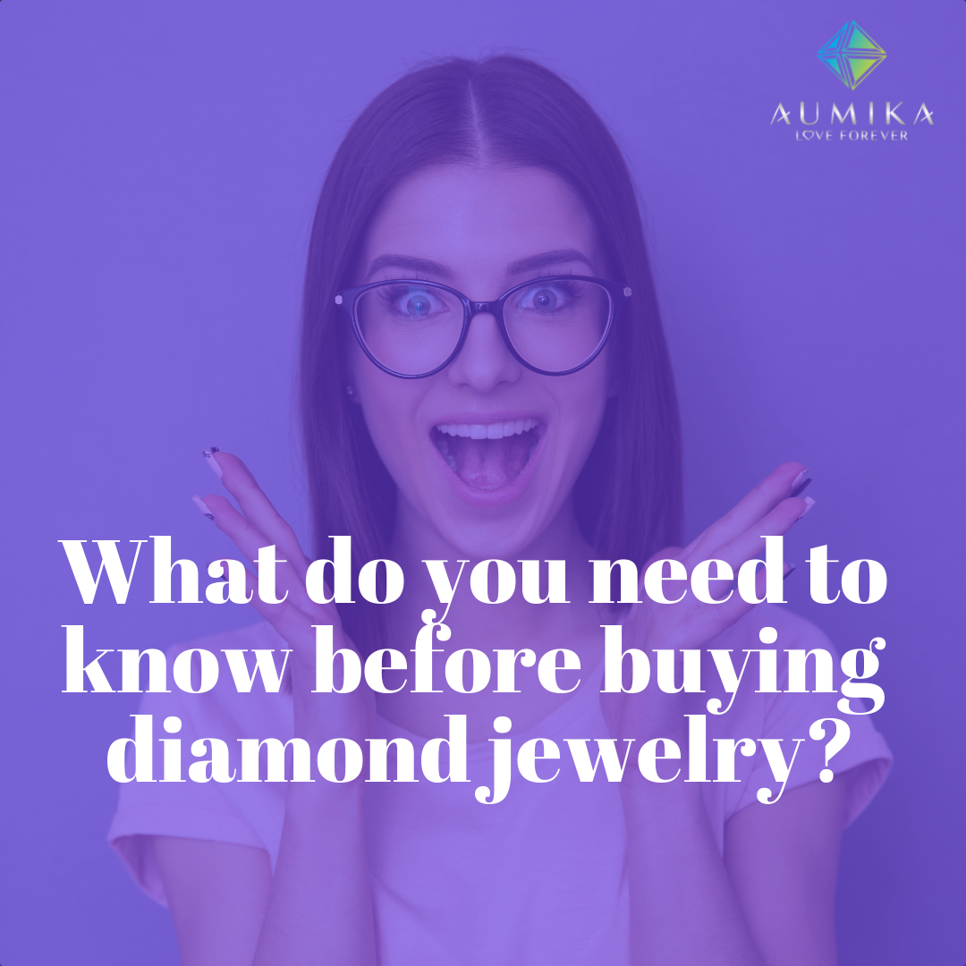 What do you need to know before buying diamond jewelry?
